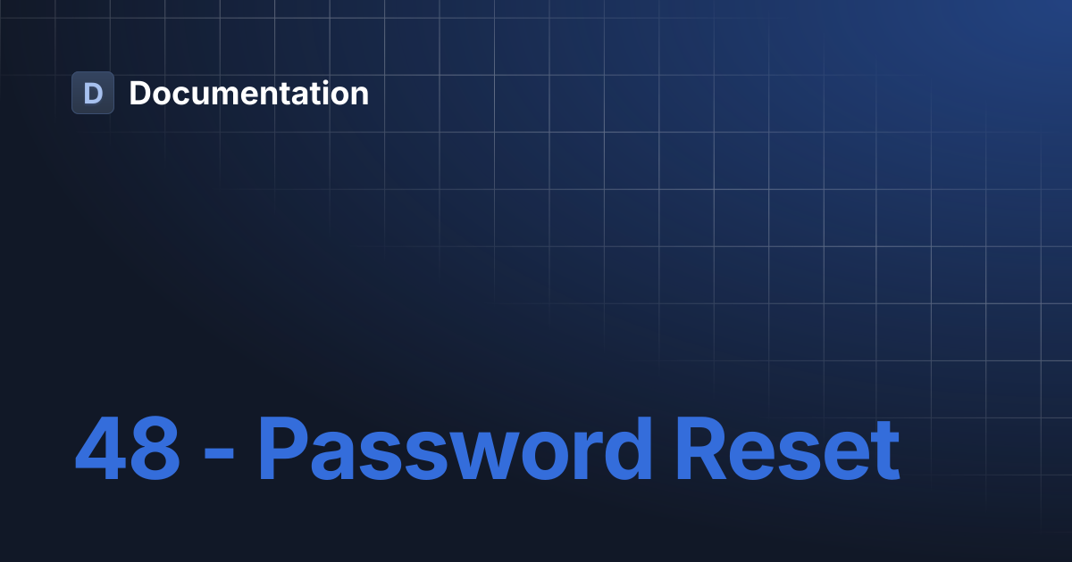 48 - Password Reset | Documentation