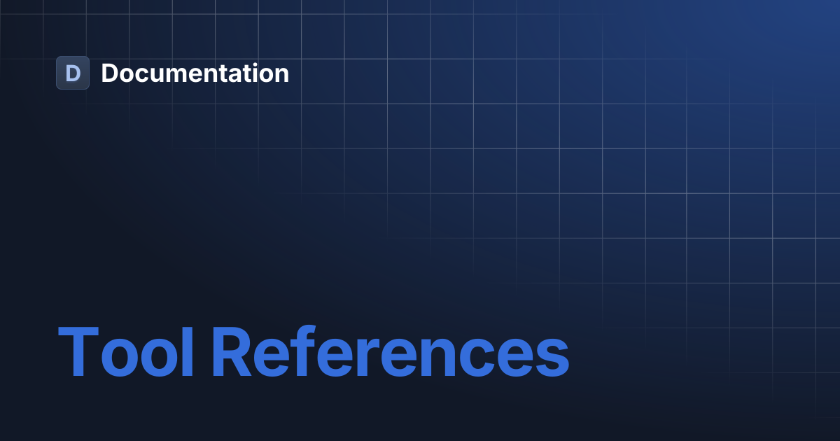 Tool References | Documentation