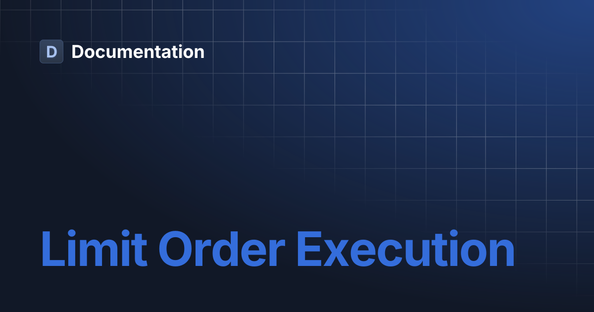 Limit Order Execution | Documentation