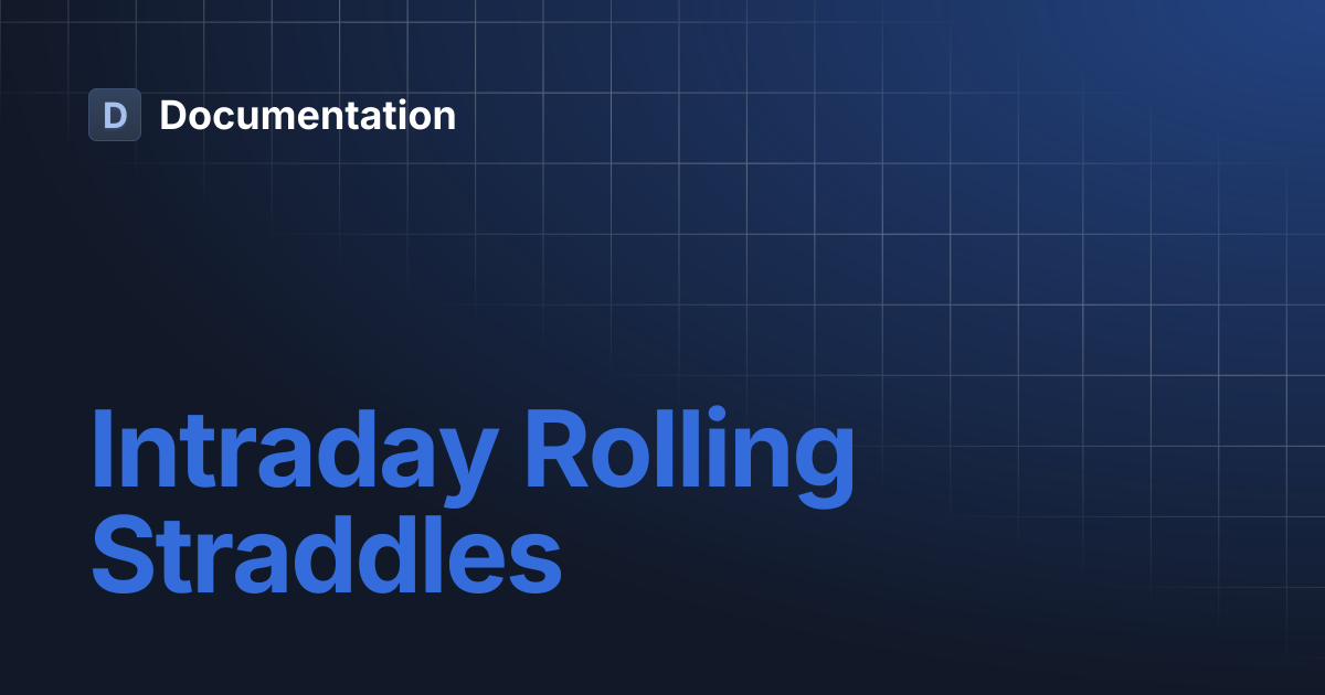 Intraday Rolling Straddles | Documentation