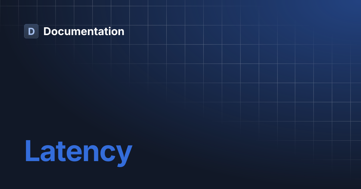 Latency | Documentation