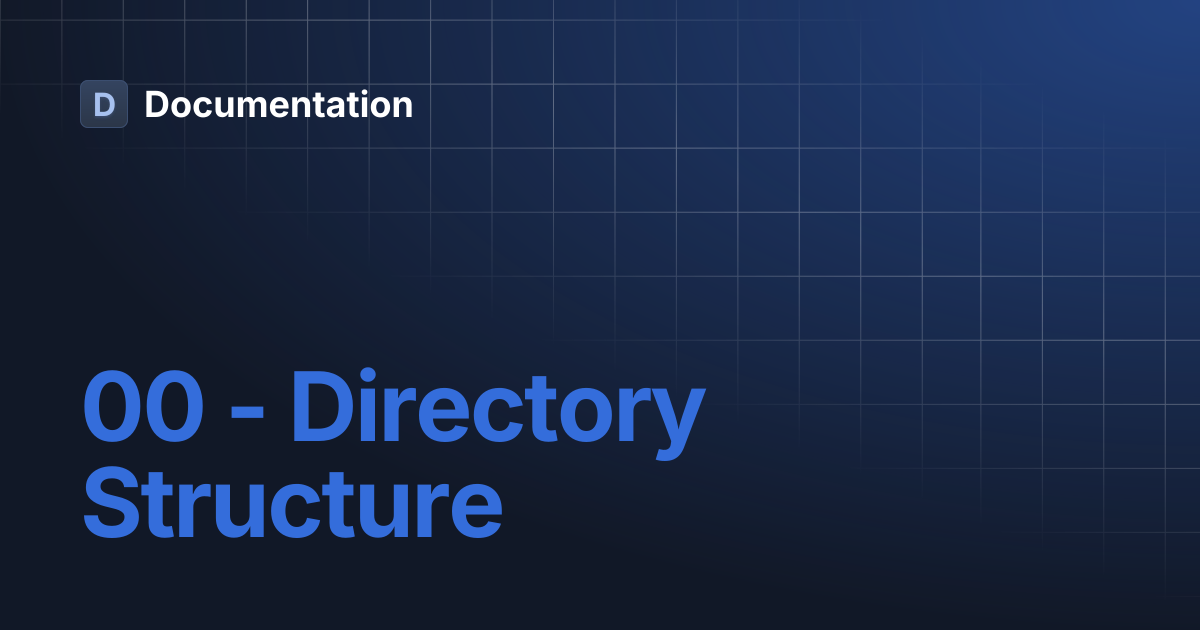 00 - Directory Structure | Documentation