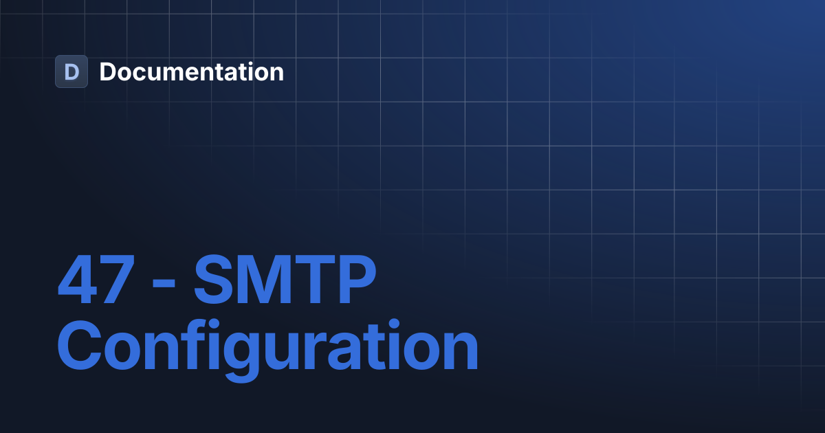 47 - SMTP Configuration | Documentation